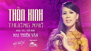 Download Thần Kinh Thương Nhớ | Mai Thiên Vân | Sáng tác: Thế Minh MP3