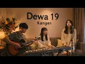 Dewa19 - Kangen|ai Cover