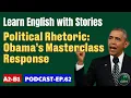 Mastering Political Attacks with Obama s Tone Secrets English Podcast GEM EP 62