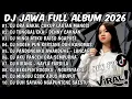 Lagu DJ JAWA VIRAL TIKTOK FULL ALBUM TERBARU 2026🎶DJ ORA BAKAL CUKUP LAUTAN MANGSI🎶DJ DENOK🎶RAISO NGAPUSI