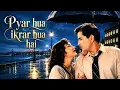 ❤️⛈️Pyar Hua Ikrar Hua hai☔️⛈️💕🎶