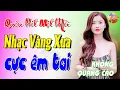 Download Lagu 401 Bài Nhạc Vàng Xưa KHÔNG QUẢNG CÁO CỰC ÊM TAI Đảm Bảo Bạn Sẽ HẾT MỆT MỎI - Album Bolero Dễ Ngủ