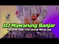 Download Lagu DJ MAWARUNG BANJAR TIKTOK - SUSUBUHAN SUDAH TULAK BAPADAH MANCARI IWAK TIKTOK REMIX TERBARU 2021