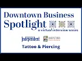 Downtown Business Spotlight - Tattoo Piercing