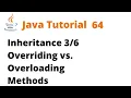 Java Tutorial 64 - Inheritance Overriding vs Overloading Methods