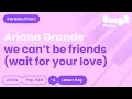 Download Lagu Ariana Grande - we can't be friends (wait for your love) Lower Key [Piano Karaoke]