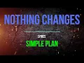 Lagu Nothing Changes Lyrics Simple Plan