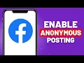 How To Enable ANONYMOUS Posting on Facebook