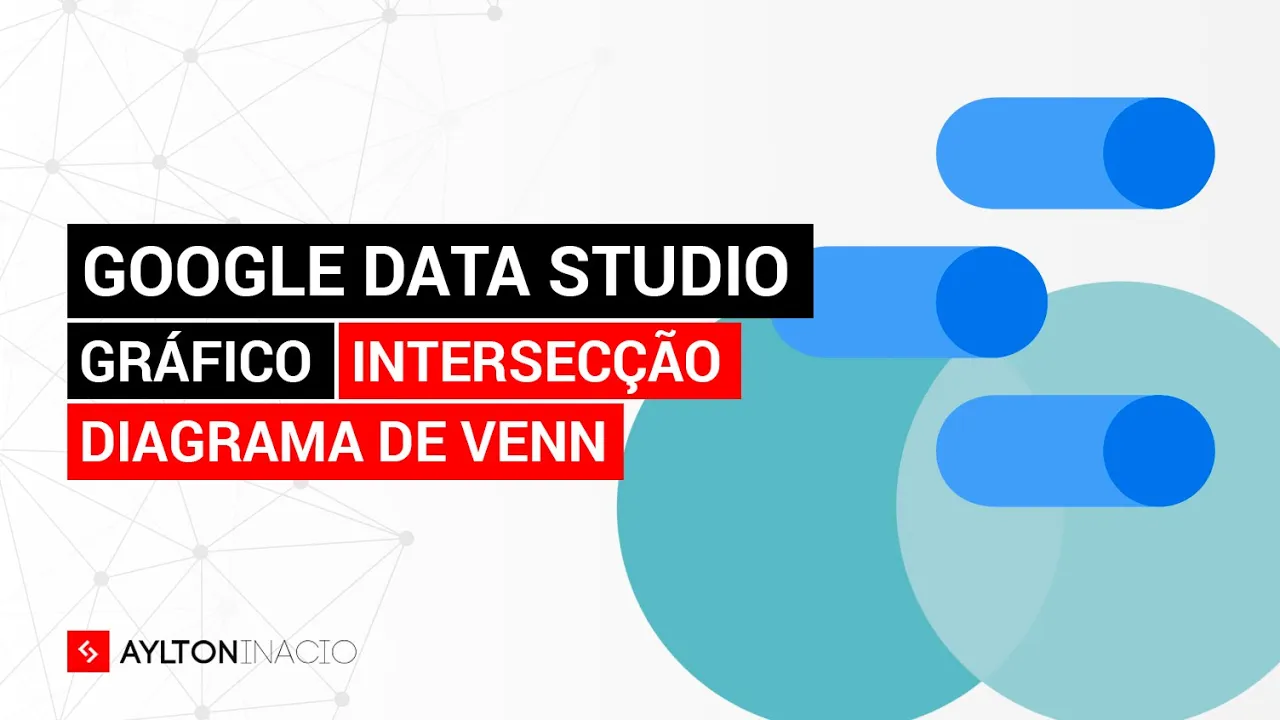 Como criar um gráfico de intersecção (Venn) no Looker Data Studio