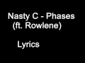Nasty C ft. Rowlene – Phases  Lyrics