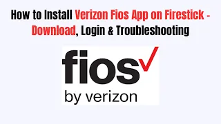 How to Install Verizon Fios App on Firestick - Download Login Troubleshooting