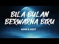 ARAB & AIDIT - BILA BULAN BERWARNA BIRU | @ezadiahezadi