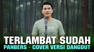 terlambat sudah panbers cover versi dangdut