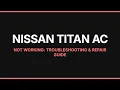 Nissan Titan AC Not Working Troubleshooting Repair Guide
