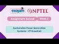 Sustainable Power Generation Systems Week 3 NPTEL ANSWERS 2026