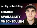 How to Change Availability on Acuity Scheduling Full 2024 Guide