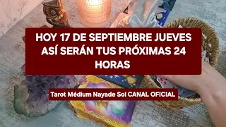 Hoy 17 de septiembre jueves así serán tus próximas 24 horas @NAYADESOLMEDIUM 