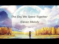 Download Lagu The day we spent together 😊😊😊