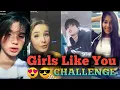 Girls Like You - TikTok Challenge Compilation 2019