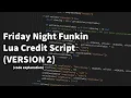 FNF Customizable Lua Credit Script Code Explanation
