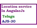 Location service In AngularJs Telugu-vlr training