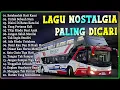 LAGU NOSTALGIA PALING DICARI 2023