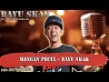 Download Lagu MANGAN PECEL - BAYU SKAK karaoke tanpa vokal | KARAOKE BAYU SKAK