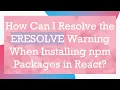How Can I Resolve the ERESOLVE Warning When Installing npm Packages in React