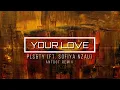 PLS&TY - Your Love (ft. Sofiya Nzau) [Antdot Remix]