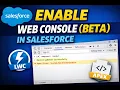 How to enable Web Console Beta in Salesforce Org