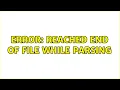 Error reached end of file while parsing