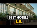 Best Hotels In La Usa - Top 5 Picks For Any Budget