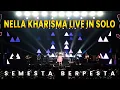 Download Lagu NELLA KHARISMA LIVE IN SOLO FULL PERFORMA - SEMESTA BERPESTA