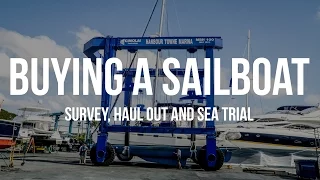 Buying a Sailboat – Survey, Haul-Out & Sea Trial