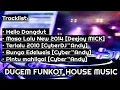 Download Lagu DUGEM FUNKOT HOUSE MUSIC HELLO DANGDUT || MASA LALU || TERLALU || BUNGA EDELWEISS || PINTU MAHIGAI