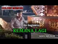 Download Lagu KEMANA LAGI// IIS SUGIATO //cover AJO SANI// #tembangkenanganindonesia #tembanglawas