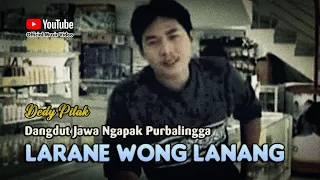 Download LARANE WONG LANANG - Dedy Pitak || LAGU NGAPAK (Official Music Video) MP3