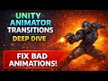 Unity Animator Transitions Deep Dive Fix Bad Animations