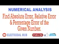 Calculate Absolute Error Relative Error Percentage Error of the Given Number Numerical Analysis