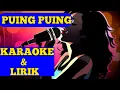 Download Lagu PUING PUING || KARAOKE \u0026 LIRIK ||