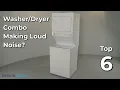 Combo Washer Making Loud Noise Combo Troubleshooting