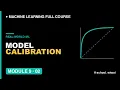 M9L2 Model Calibration Predicted Probabilities Can Lie Machine Learning course