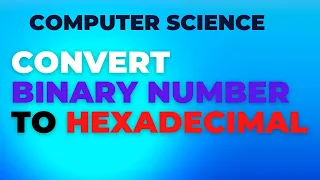 How to Convert Binary number to Hexadecimal