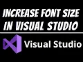 How to change or increase font size in Visual Studio