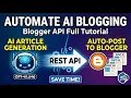 Blogger REST API Guide Automate AI Article Generation Full Tutorial