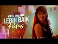 Download Lagu VELLINCHU -  LEBIH BAIK PUTUS (Official Music Video) Live Music Wahana Studio's MP3