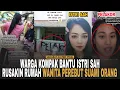 Download Lagu VIRAL ISTRI SAH DIBANTU Warga Rusakin Rumah Seorang Wanita Perebut Suami Orang.