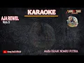 Download Lagu AJA REWEL || YOYO. S || KARAOKE || DZAKI NDARU PUTRA