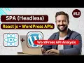 React js with WordPress APIs Headless Application WordPress API Analysis