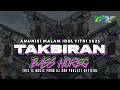 Download Lagu DJ TAKBIRAN 2025 ‼️STYLE BASS HOREG - COCOK BUAT AMUNISI TAKBIR KELILING